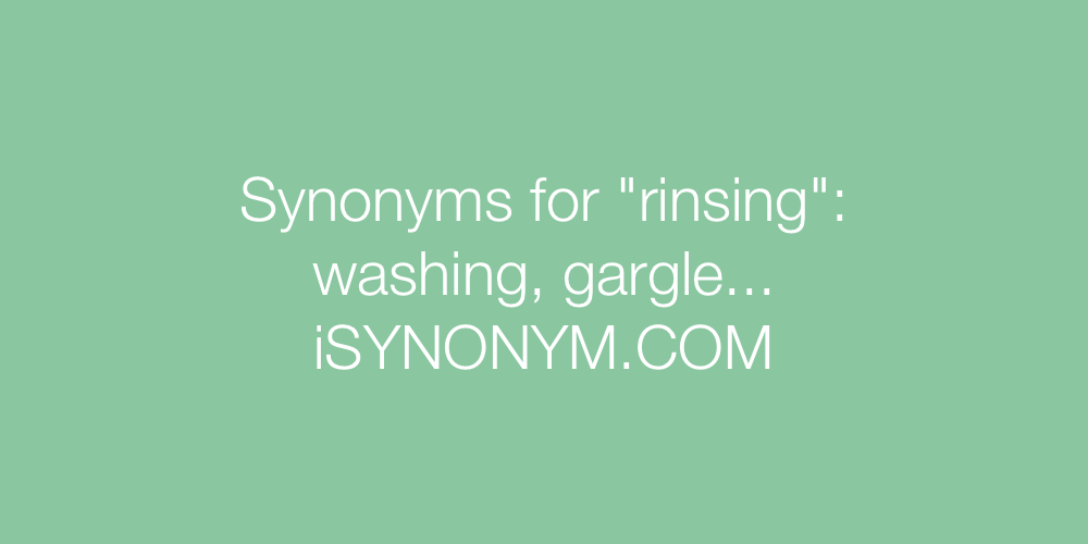 Synonyms rinsing