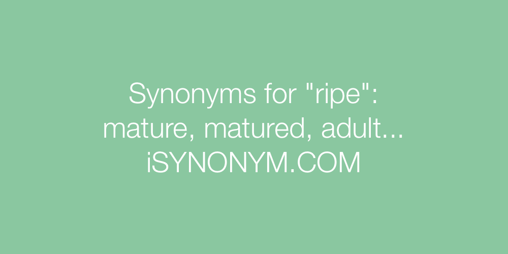Synonyms ripe