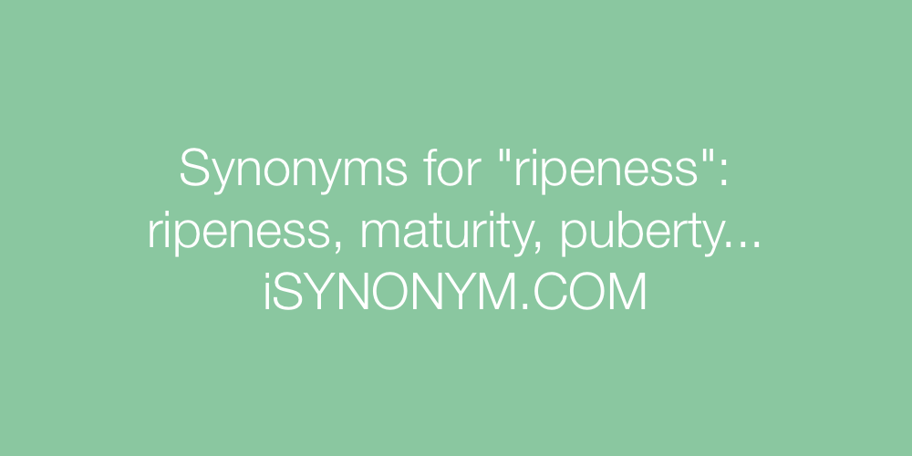 Synonyms ripeness
