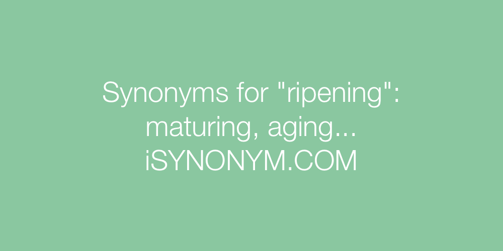 Synonyms ripening