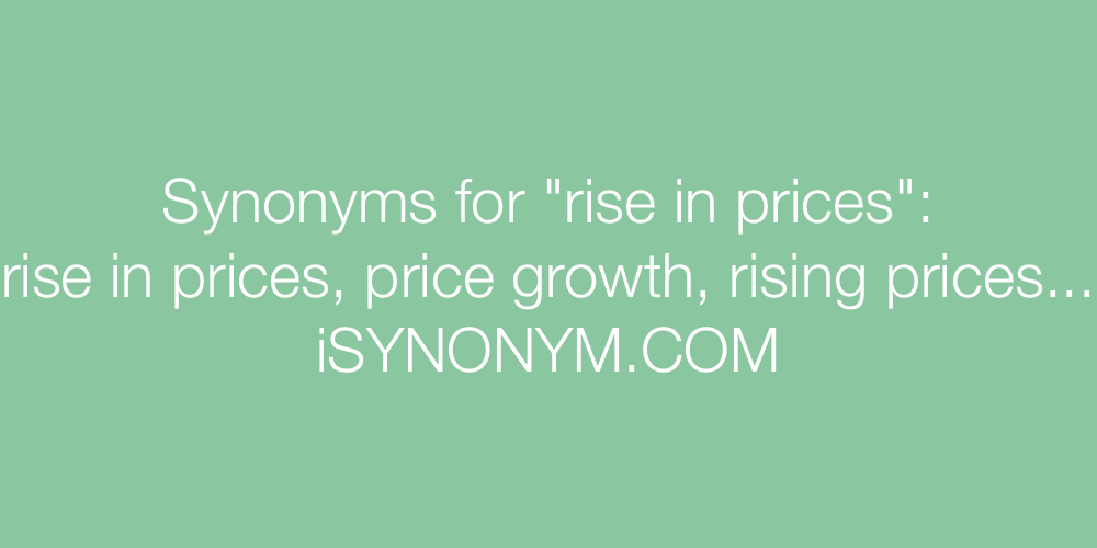 Synonyms rise in prices
