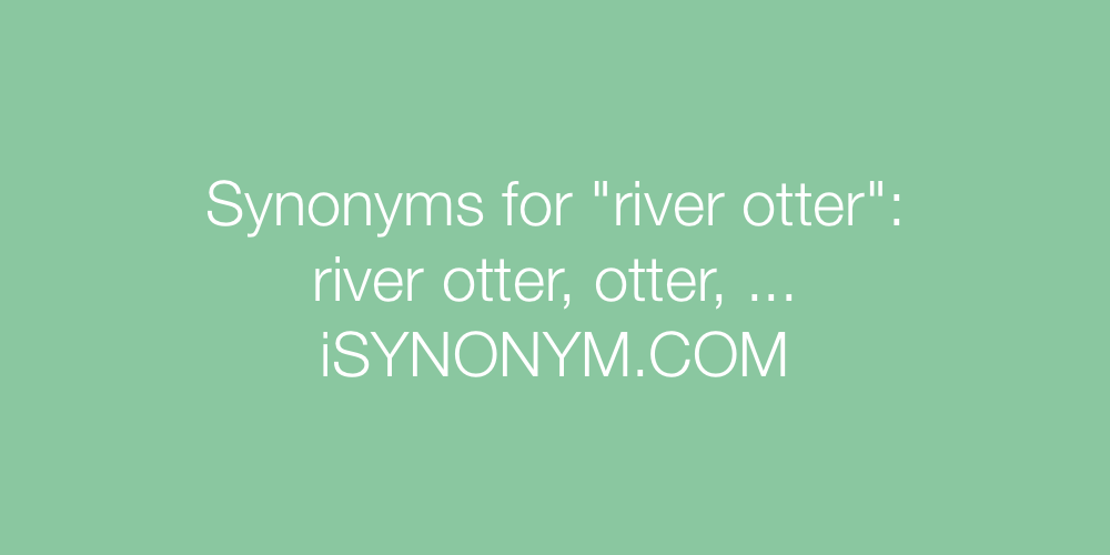 Synonyms river otter