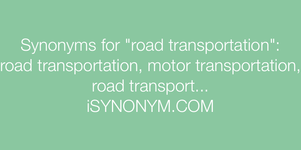 Synonyms road transportation