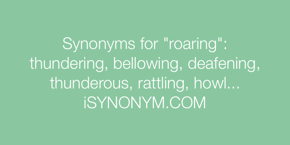 Synonyms roaring