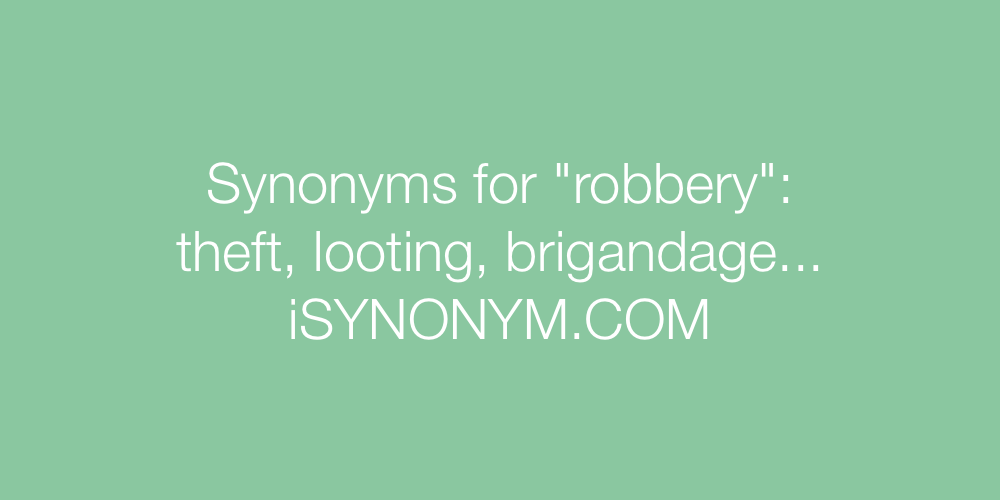 Synonyms robbery