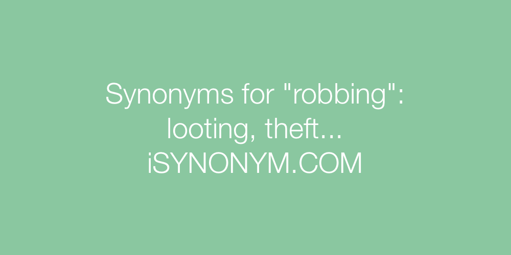 Synonyms robbing