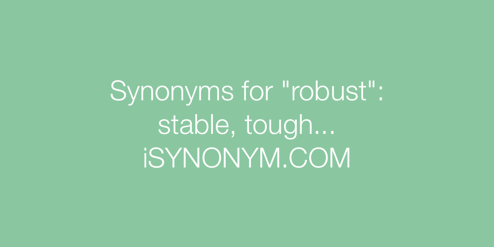 Synonyms robust