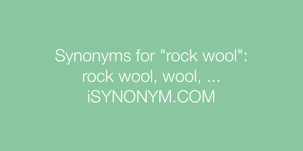 Synonyms rock wool