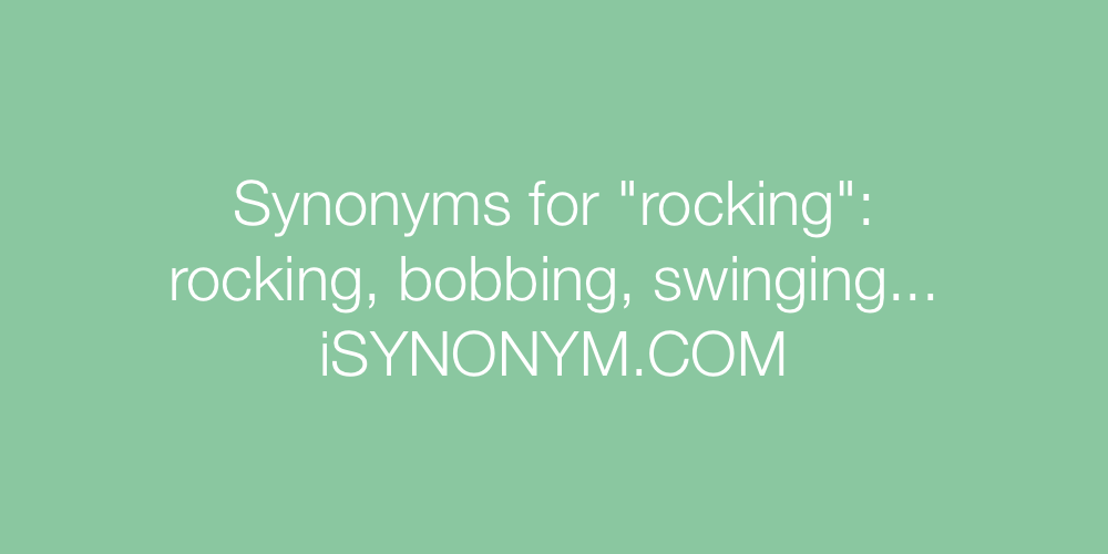 Synonyms rocking