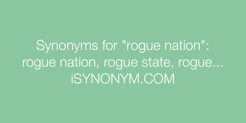 Synonyms rogue nation