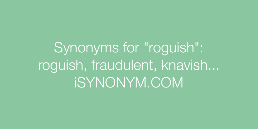 Synonyms roguish