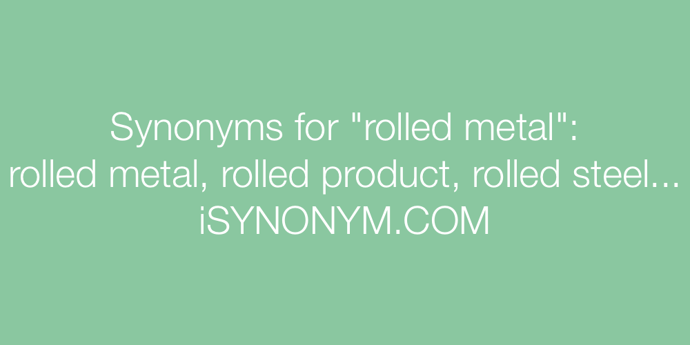Synonyms rolled metal