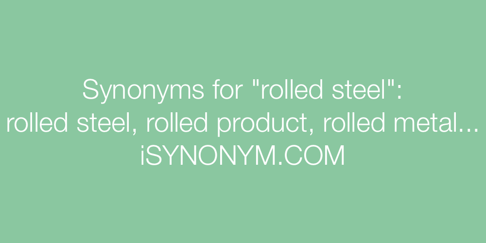 Synonyms rolled steel
