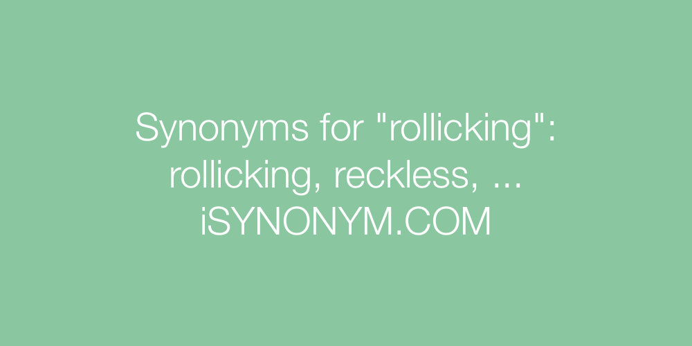 Synonyms rollicking