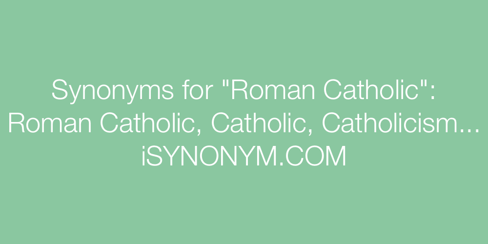 Synonyms Roman Catholic