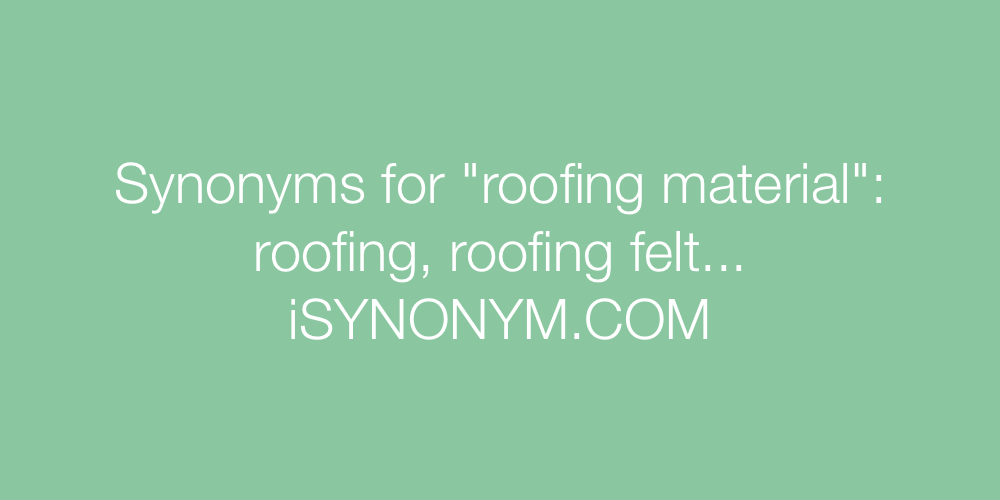 Synonyms roofing material