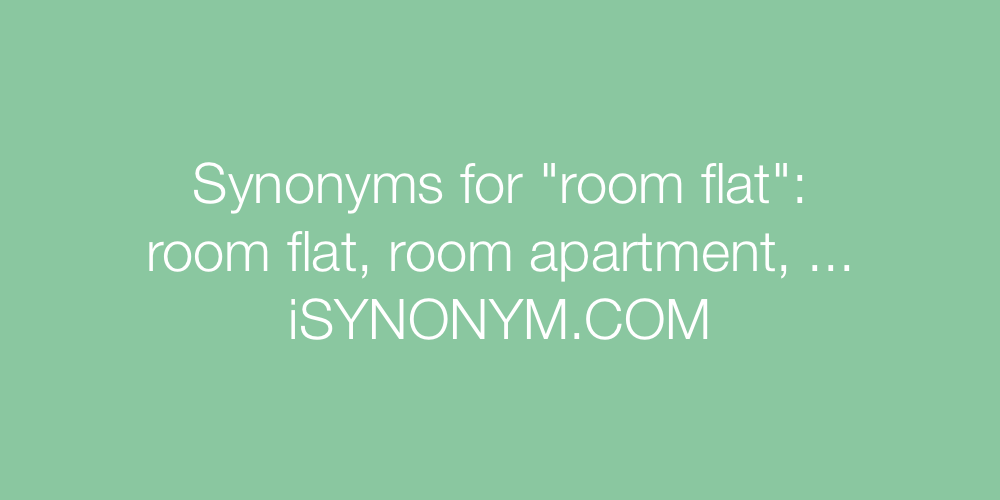 Synonyms room flat