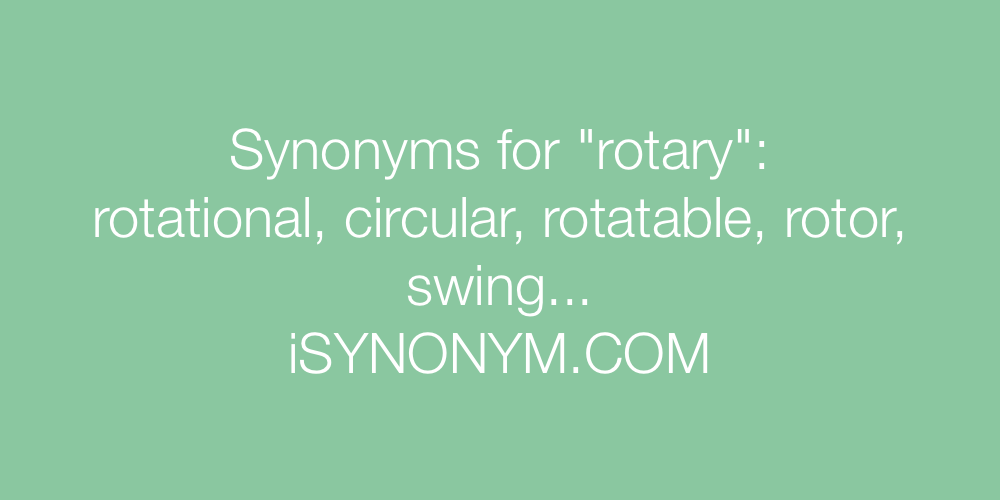 Synonyms rotary