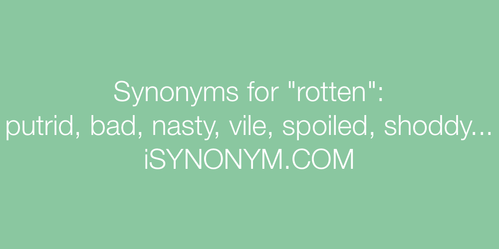 Synonyms rotten