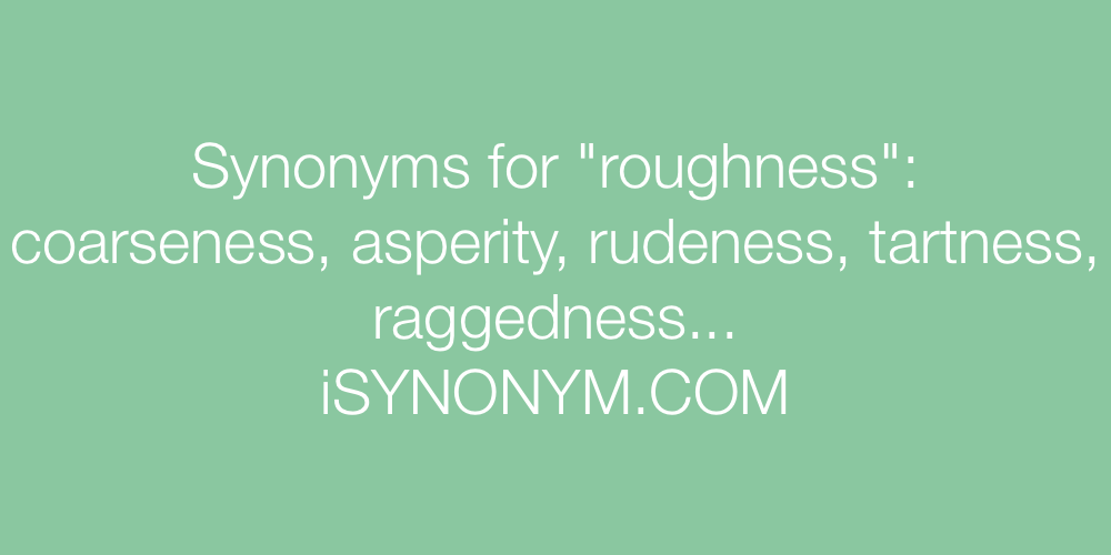 Synonyms roughness