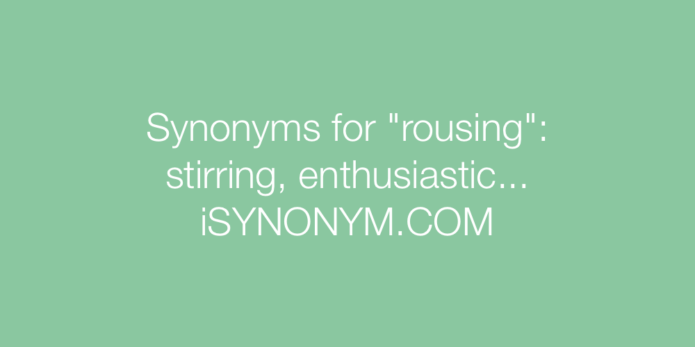 Synonyms rousing