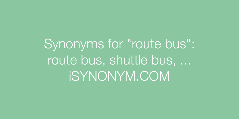 Synonyms route bus