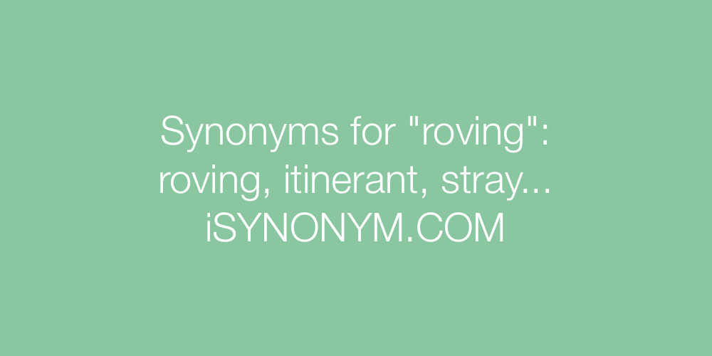 Synonyms roving