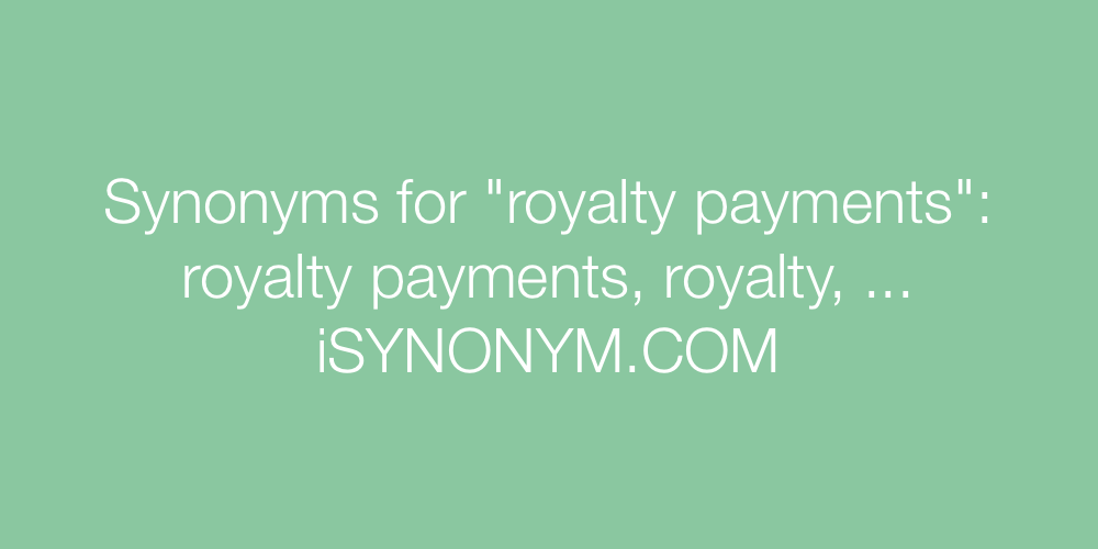 Synonyms royalty payments