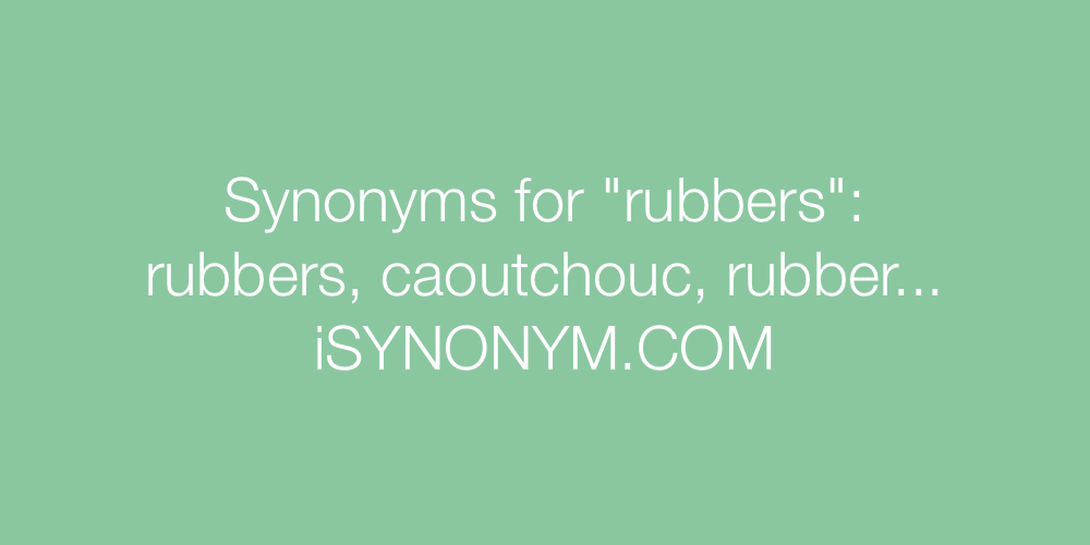 Synonyms rubbers
