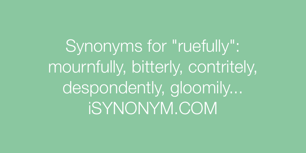 Synonyms ruefully