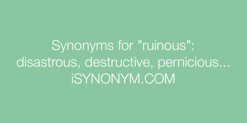 Synonyms ruinous