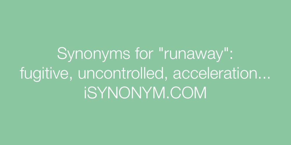 Synonyms runaway