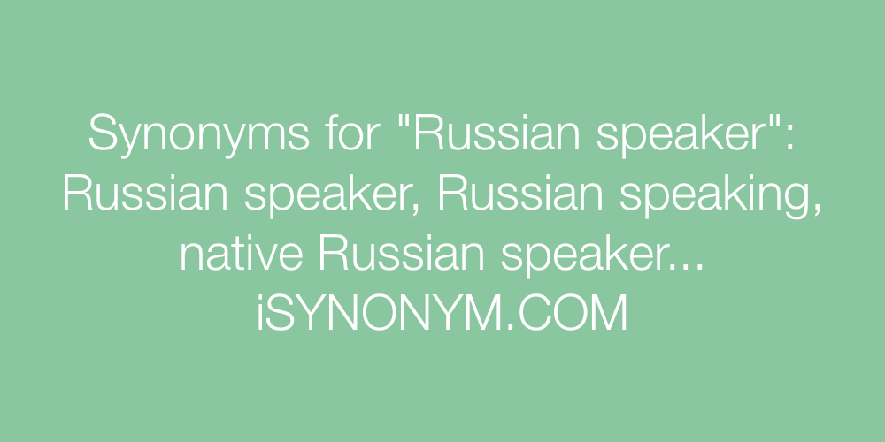 Synonyms Russian speaker