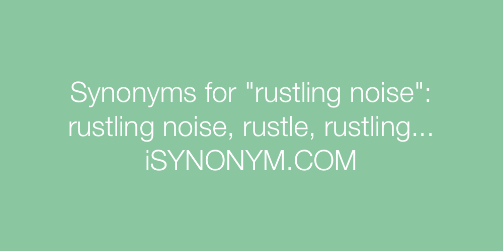 Synonyms rustling noise