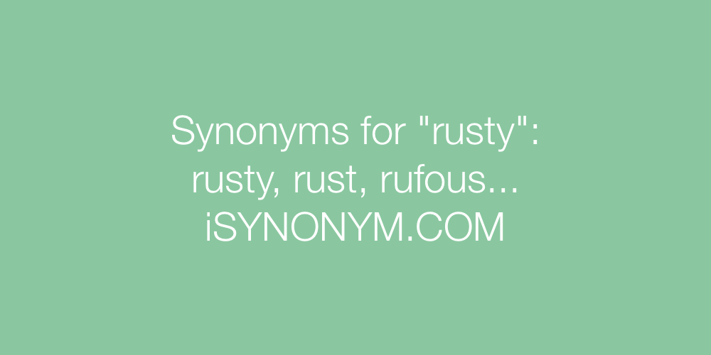 Synonyms rusty