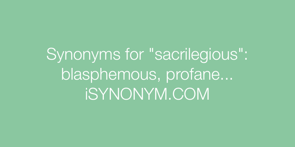 Synonyms sacrilegious