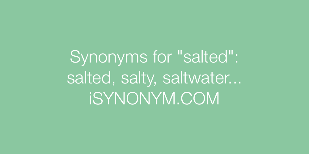Synonyms salted