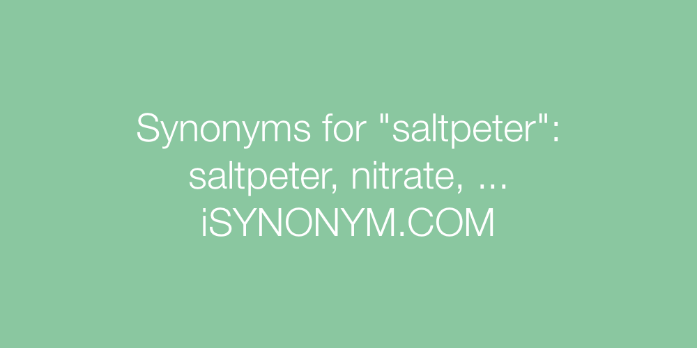 Synonyms saltpeter