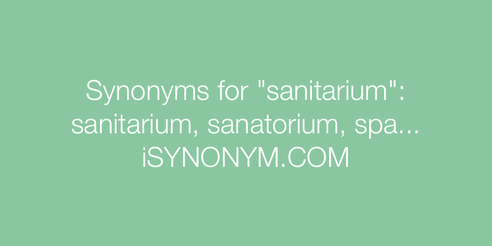 Synonyms sanitarium