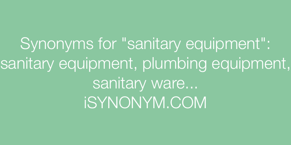 Synonyms For Sanitary Equipment Sanitary Equipment Synonyms Isynonymcom 
