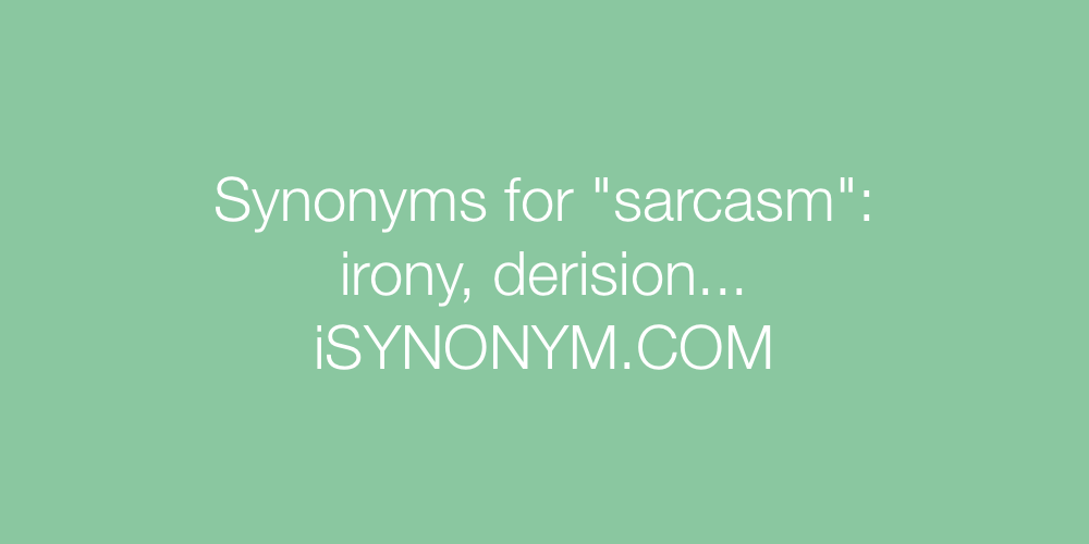 Synonyms sarcasm