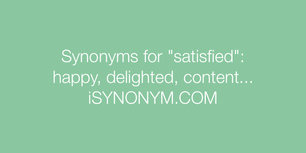 Synonyms satisfied