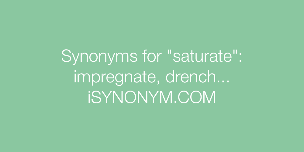 Synonyms saturate
