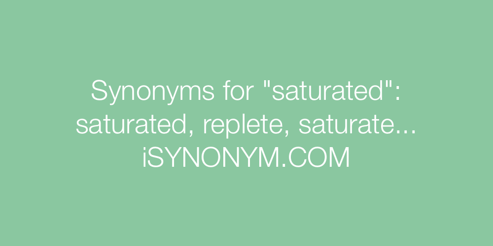 Synonyms saturated