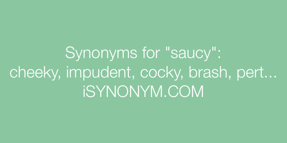 Synonyms saucy