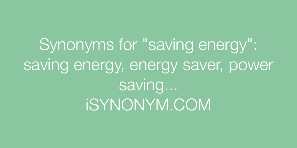 Synonyms saving energy