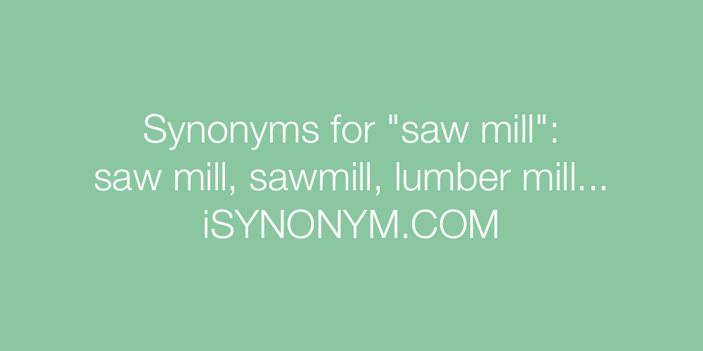 Synonyms saw mill