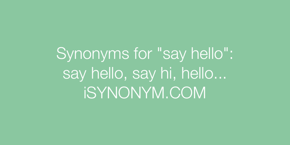 Synonyms say hello