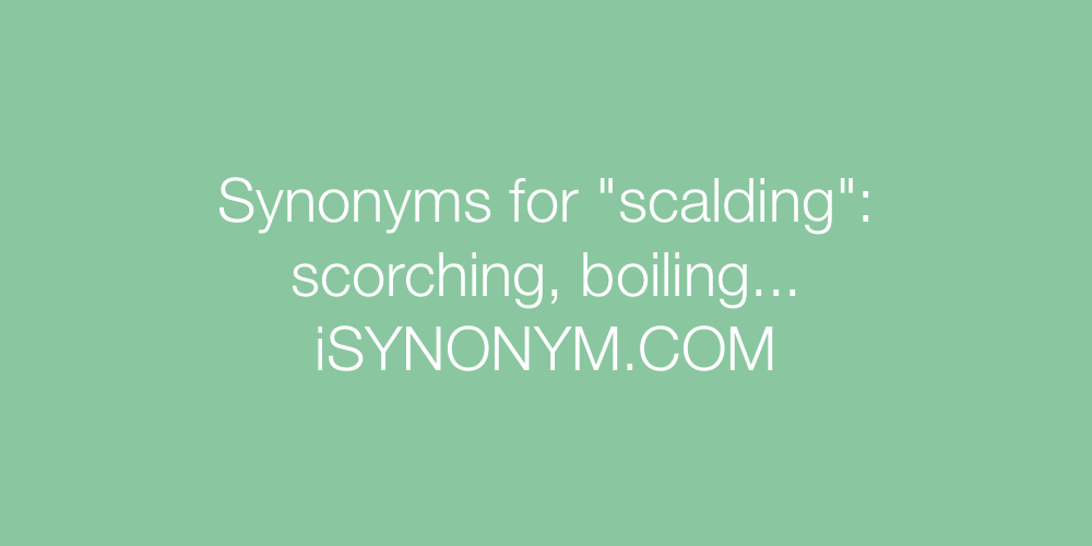Synonyms scalding