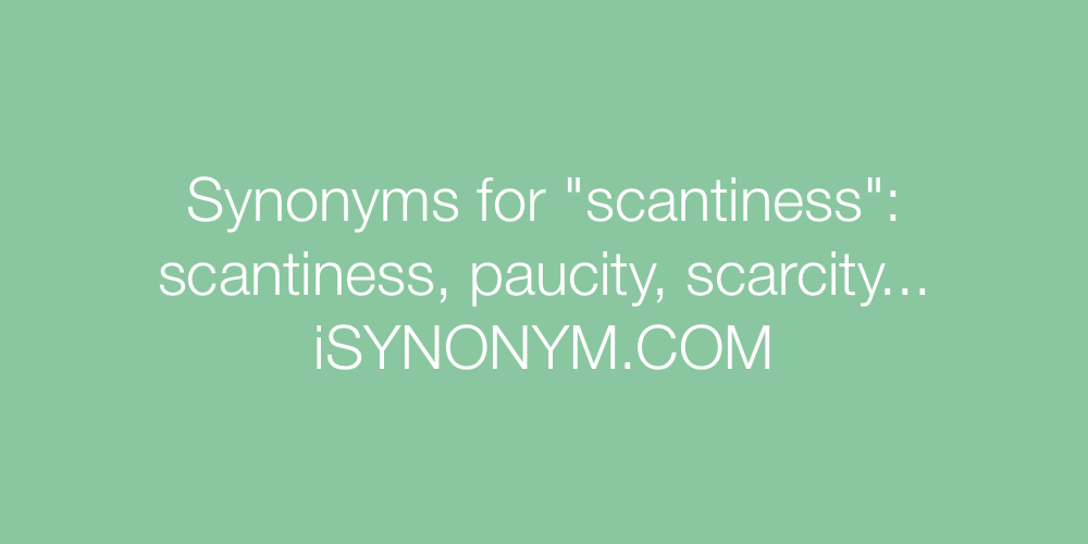 Synonyms scantiness